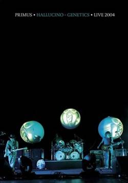 Primus : Hallucino-Genetics - Live 2004